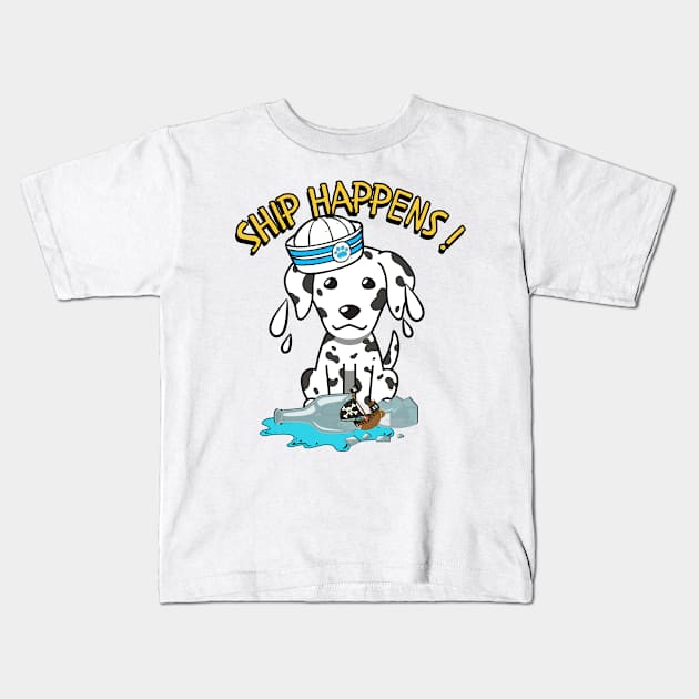 Funny Dalmatian Ship Happens Pun Kids T-Shirt by Pet Station